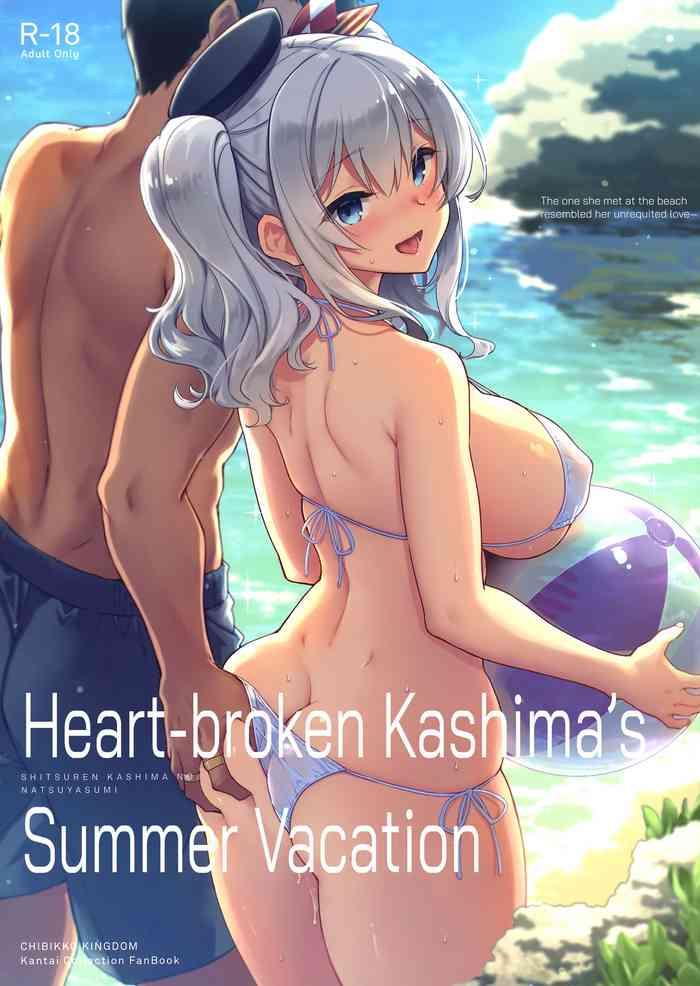 Big Penis SHITSUREN KASHIMA NO NATSUYASUMI | Heart-broken Kashima's Summer Vacation- Kantai collection hentai Reluctant