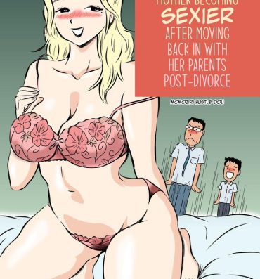 Amatur Porn [Momoziri Hustle Dou] Demodori Kaa-san ga Eroku natte ita Ken | The Case Of A Mother Becoming Sexier After Moving Back In With Her Parents Post-Divorce [English] [CulturedCommissions] Round Ass