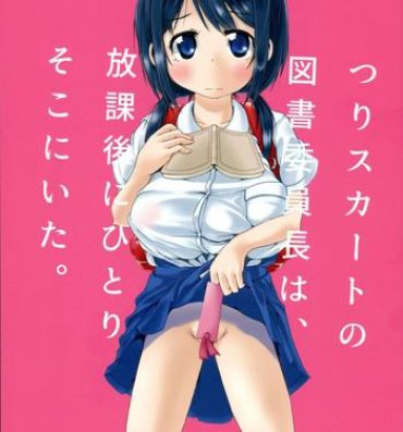 Rough Porn Tsuri Skirt no Tosho Iinchou wa, Houkago ni Hitori soko ni ita.- Original hentai Blow Job Porn
