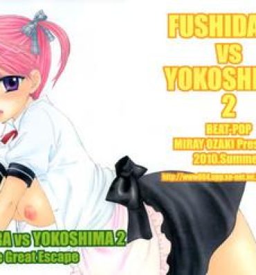Amateur Sex FUSHIDARA vs YOKOSHIMA 2 Mujer