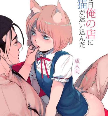 Girl Fuck Aru Hi Ore no Mise ni Koneko ga Mayoikonda- Original hentai