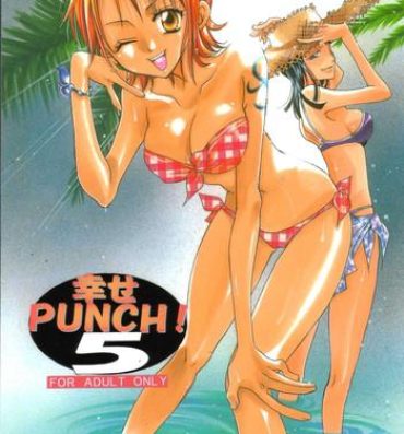 Webcamsex Shiawase Punch! 5- One piece hentai Brunet